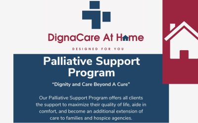 Embracing Compassion and Enhancing Lives: DignaCare At Home’s Palliative Support Program