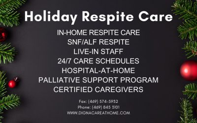 Finding Peace of Mind: Utilizing Respite Care Through DignaCare at Home and Affiliates During Holiday Travel